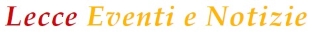 Lecce Eventi e Notizie